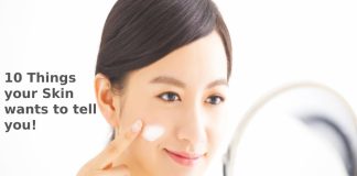 10 Things your Skin wants to tell you! 10 Things your Skin wants to tell you!