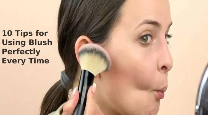 10 Tips for Using Blush Perfectly Every Time 10 Tips for Using Blush Perfectly Every Time