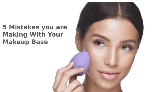 5 Mistakes you are Making With Your Makeup Base 5 Mistakes you are Making With Your Makeup Base