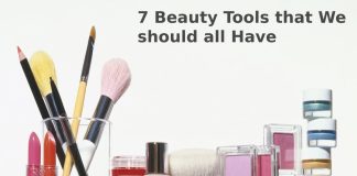 7 Beauty Tools that We should all Have 7 Beauty Tools that We should all Have