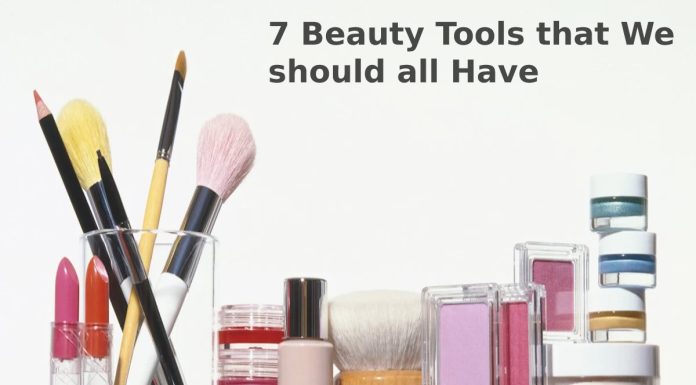 7 Beauty Tools that We should all Have 7 Beauty Tools that We should all Have