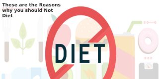 These are the Reasons Why you should not Diet These are the Reasons why you should Not Diet