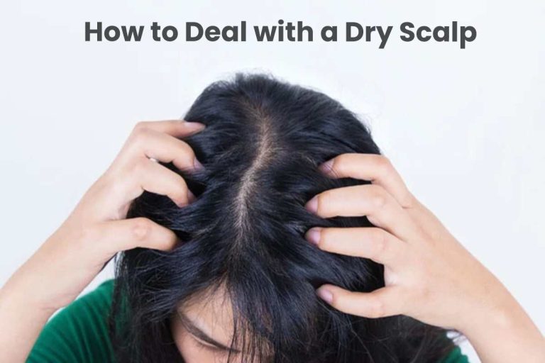 How to Deal with a Dry Scalp