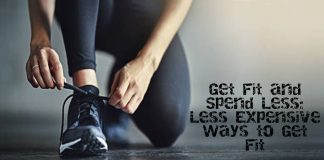 Get Fit and Spend Less: Less Expensive Ways to Get Fit Get Fit