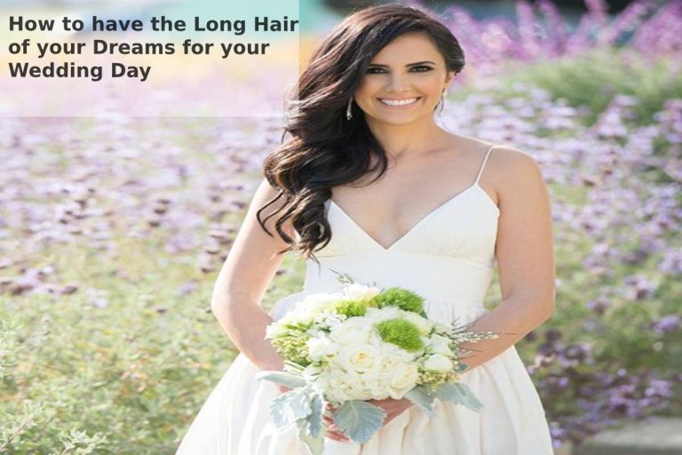 How to have the Long Hair of your Dreams for your Wedding Day