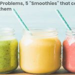 5 Skin Problems, 5 "Smoothies" that can Solve them