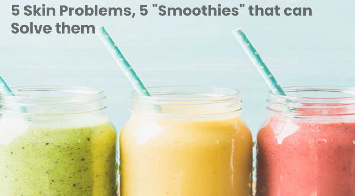 5 Skin Problems, 5 “Smoothies” that can Solve them 5 Skin Problems, 5 "Smoothies" that can Solve them