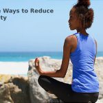 Three Ways to Reduce Anxiety