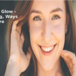 What is Natural Glow – Meaning, Ways and More What is Natural Glow - Meaning, Ways and More