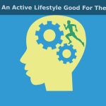 Why Is An Active Lifestyle Good For The Brain? General Recommendations