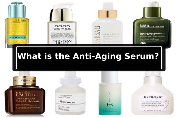 What is the Anti-Aging Serum? - The Makeup and Beauty