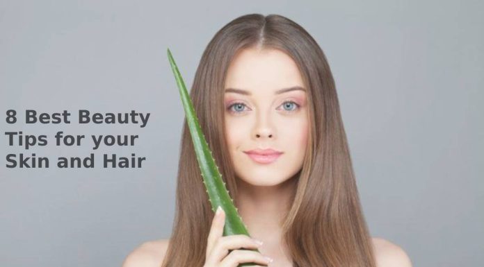 8 Best Beauty Tips for your Skin and Hair 8 Best Beauty Tips for your Skin and Hair
