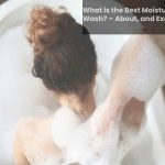What is the Best Moisturizing Body Wash? – About, and Examples