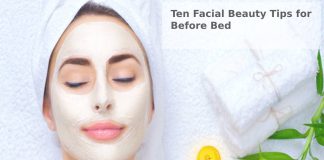 Ten Facial Beauty Tips for Before Bed Ten Facial Beauty Tips for Before Bed