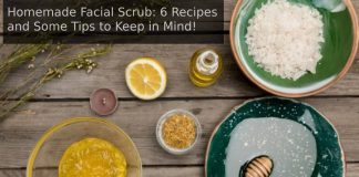 Homemade Facial Scrub: 6 Recipes and Some Tips to Keep in Mind! Homemade Facial Scrub: 6 Recipes and Some Tips to Keep in Mind!