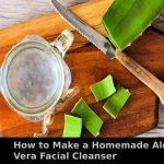 How to Make a Homemade Aloe Vera Facial Cleanser
