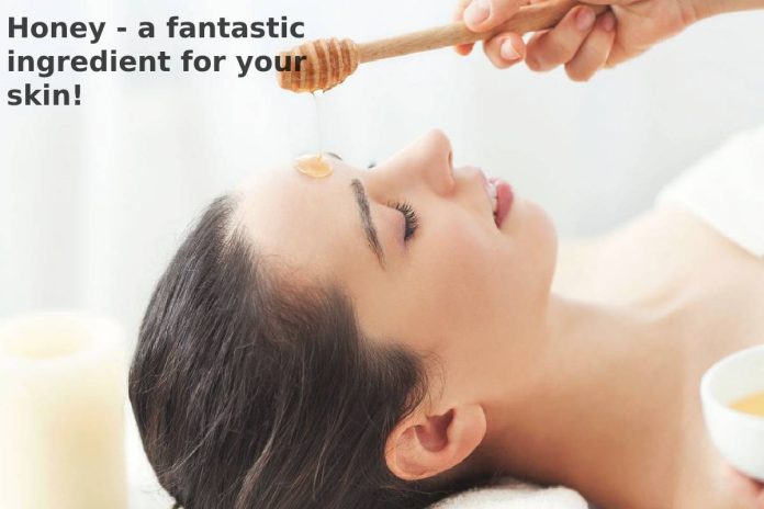 Honey - a fantastic ingredient for your skin!