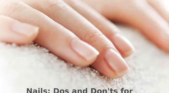 Nails: Dos and Don’ts for Healthy Nails Nails: Dos and Don'ts for Healthy Nails