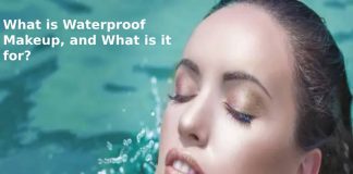 What is Waterproof Makeup, and What is it for? What is Waterproof Makeup, and What is it for?
