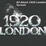 All About 1920 London (2016) Torrent