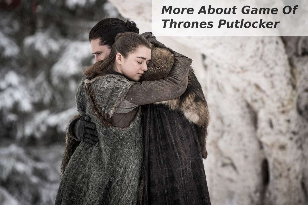 More About Game Of Thrones Putlocker