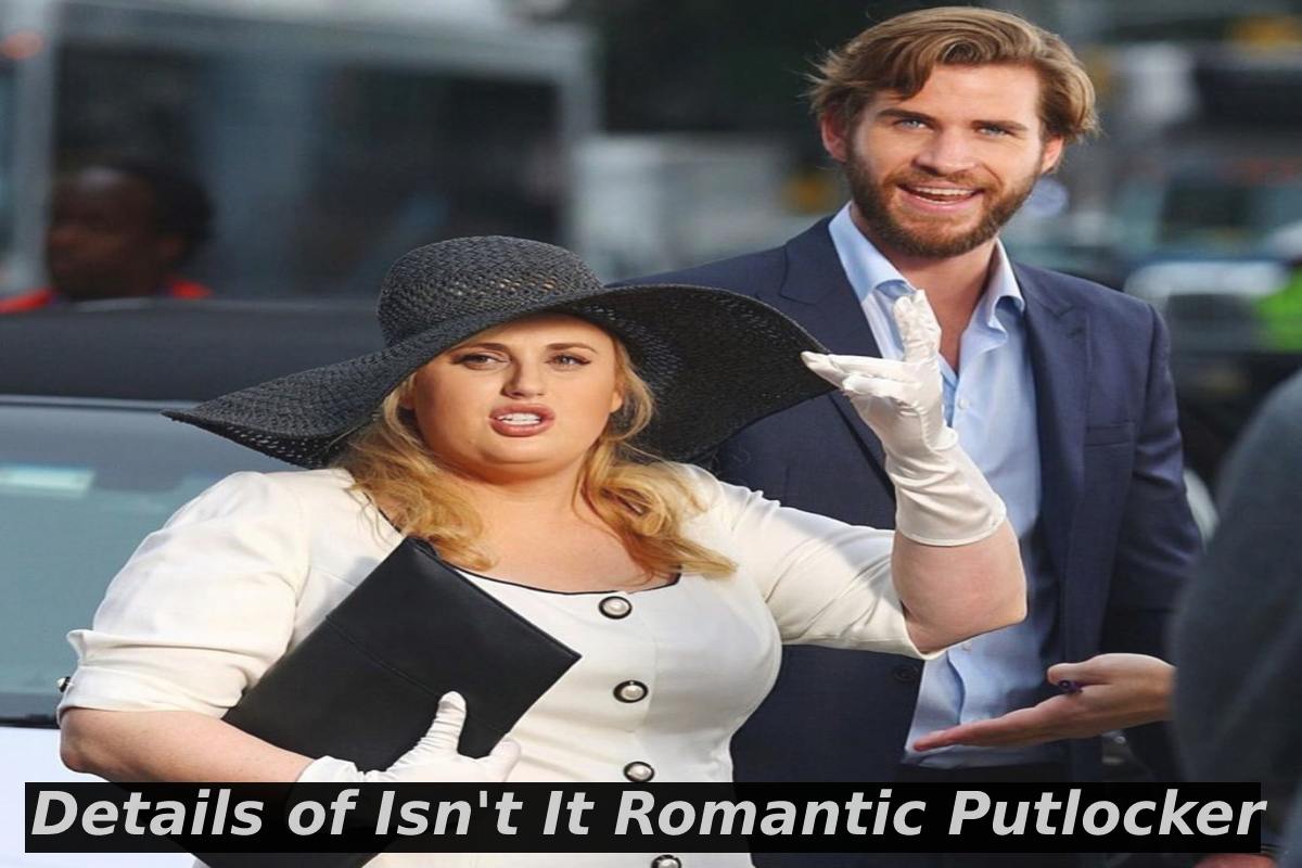 Isn't It Romantic Putlocker - Details, Links to Watch, and More