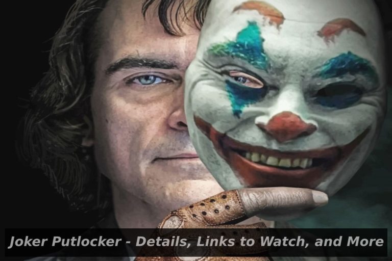 Joker Putlocker – Details, Links to Watch, and More
