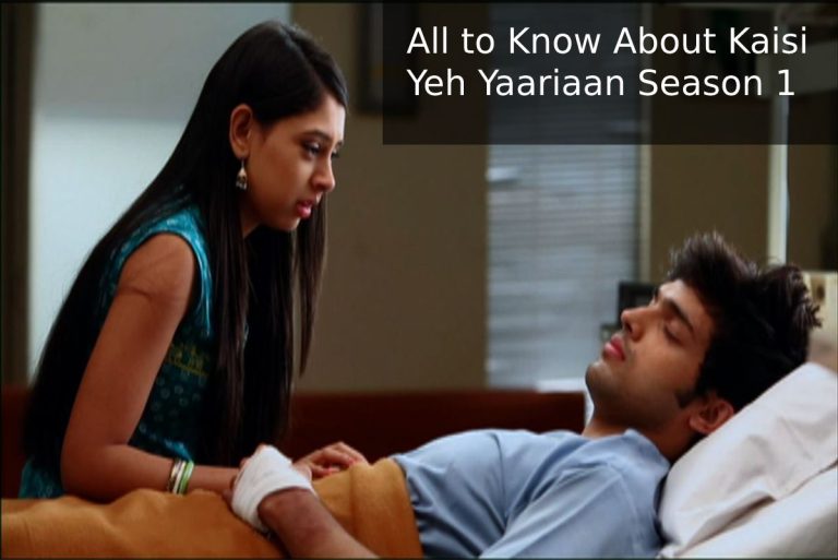 All to Know About Kaisi Yeh Yaariaan Season 1