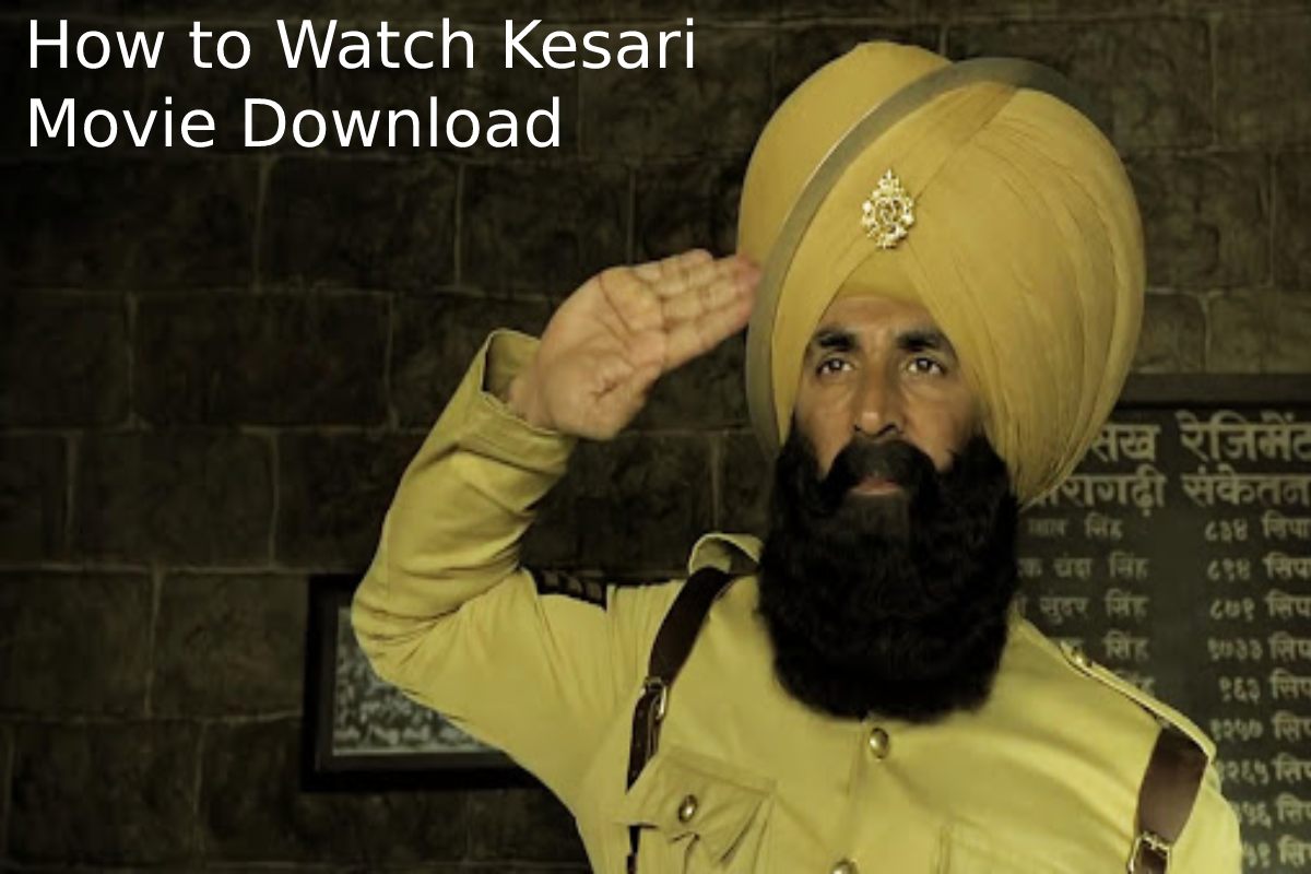 Kesari Movie Download – Details, Links, About and More