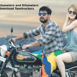 Kilometers and Kilometers Full Movie Download Tamilrockers (1)