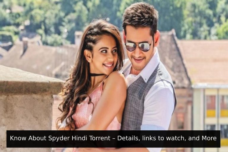 Know About Spyder Hindi Torrent – Details, links to watch, and More