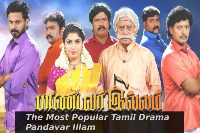 The Most Popular Tamil Drama Pandavar Illam