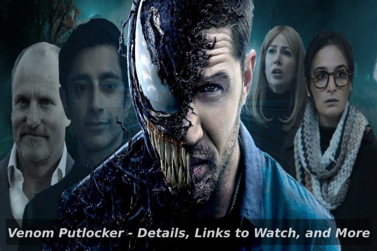 Venom Putlocker – Details, Links to Watch, and More