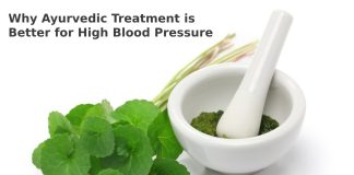 Why Ayurvedic Treatment is Better for High Blood Pressure Why Ayurvedic Treatment is Better for High Blood Pressure