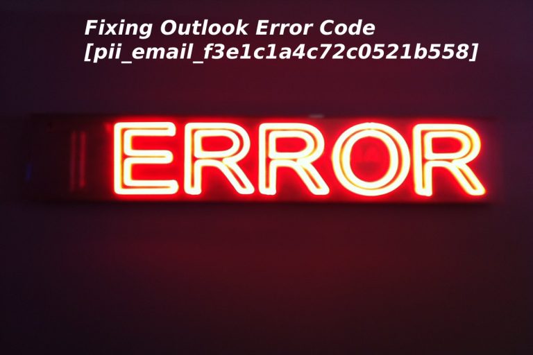Fixing Outlook Error Code [pii_email_f3e1c1a4c72c0521b558]