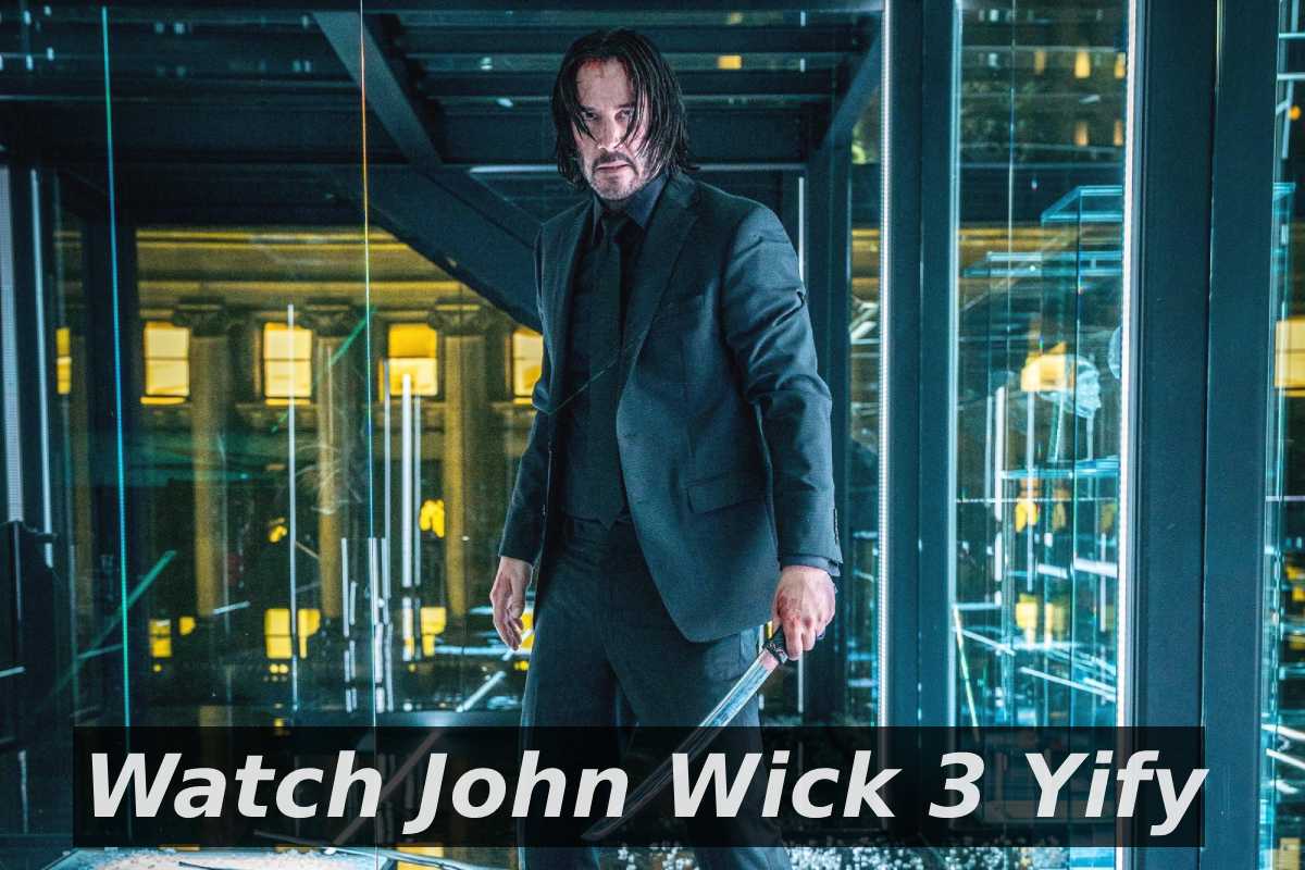 John Wick 3 Yify - Details, Links to Watch, and More