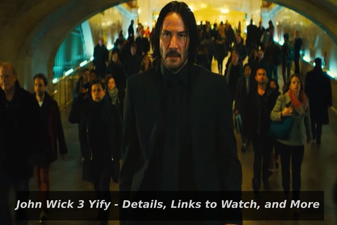 John Wick 3 Yify - Details, Links to Watch, and More