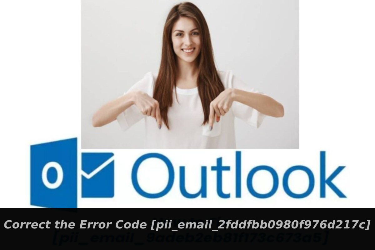 Correct the Error Code [pii_email_2fddfbb0980f976d217c]