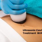 Ultrasonic Cavitation Treatment Write for Us