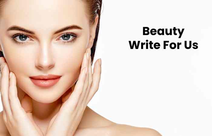 Beauty Write For Us