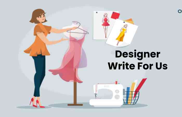 Designer Write For Us