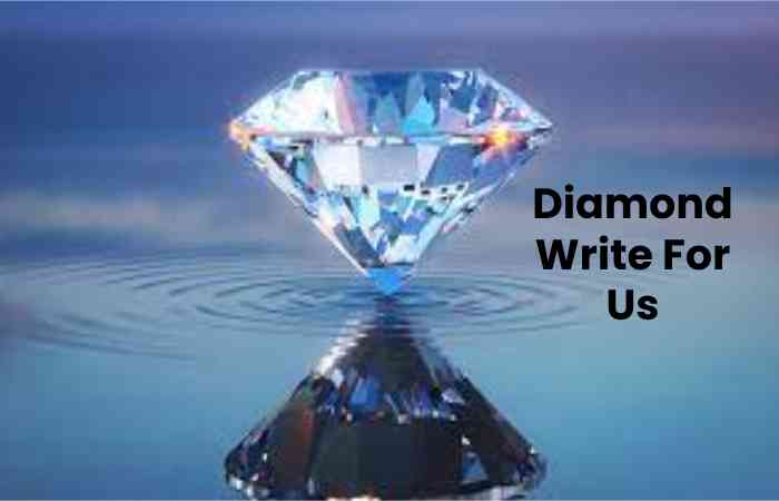 Diamond Write For Us