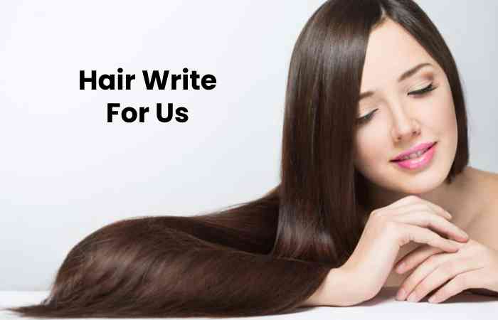 Hair Write For Us