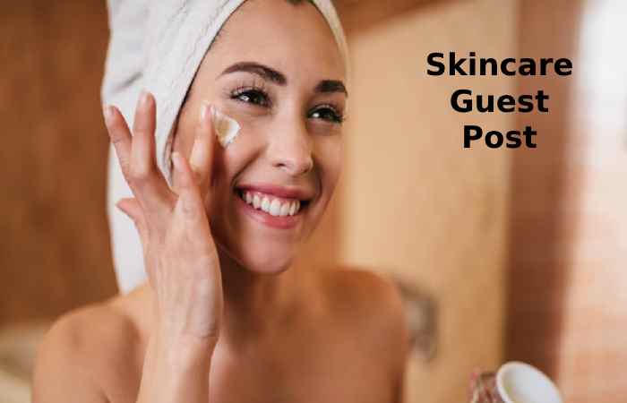Skincare Guest Post
