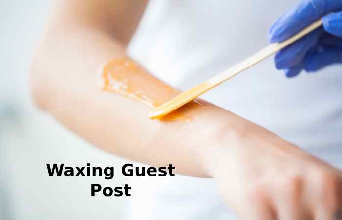 Waxing Guest Post